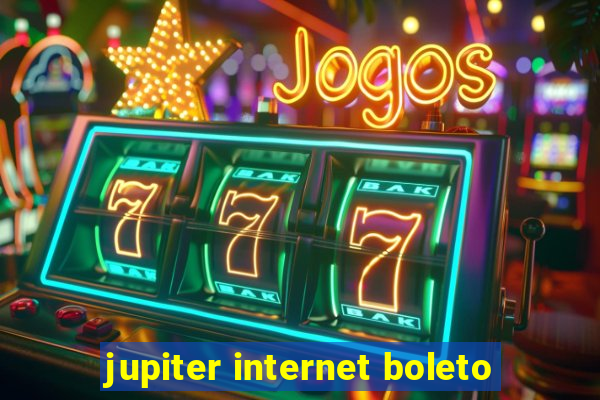 jupiter internet boleto